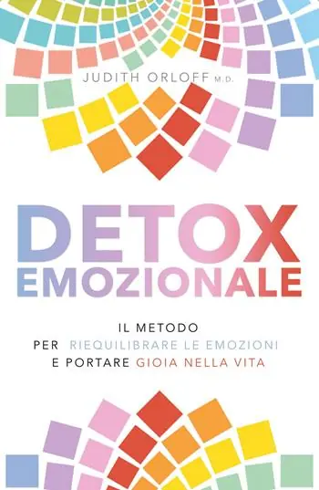 Detox emozionale. Il metodo per riequilibrare le emozioni e portare gioia nella vita Economico