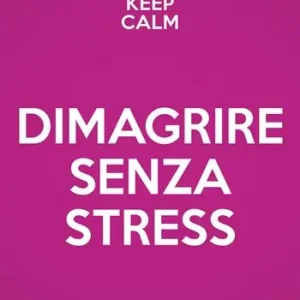 Esclusivo Keep calm. Dimagrire senza stress