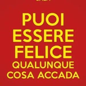 Keep calm. Puoi essere felice qualunque cosa accada Prezzo Scontato