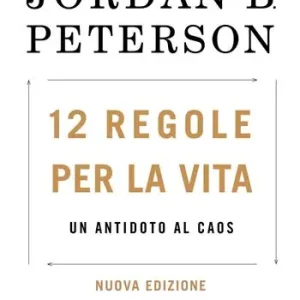 12 regole per la vita. Un antidoto al caos Miglior Prezzo