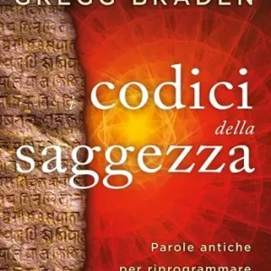Promozione Esclusiva I codici della saggezza. Parole antiche per riprogrammare il cervello e guarire il cuore