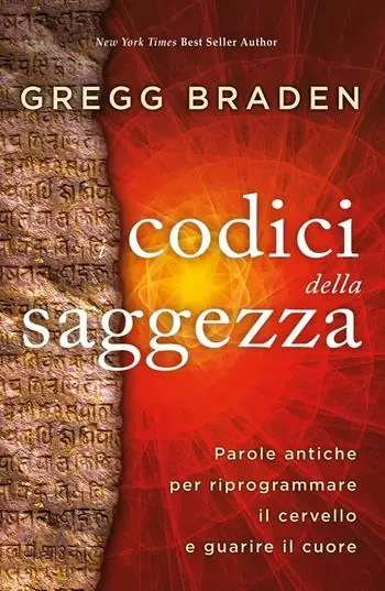 Promozione Esclusiva I codici della saggezza. Parole antiche per riprogrammare il cervello e guarire il cuore