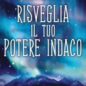 Risveglia il tuo potere indaco. Scopri e valorizza i tuoi talenti Solo Oggi