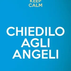 Super Prezzo Keep calm. Chiedilo agli angeli