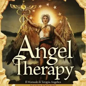 Offerta Lampo Angel Therapy. Il manuale di terapia angelica. Nuova ediz.
