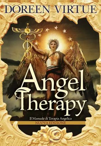 Offerta Lampo Angel Therapy. Il manuale di terapia angelica. Nuova ediz.