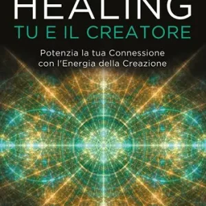 Offerta Limitata ThetaHealing® Tu e il creatore. Potenzia la tua connessione con l‘energia della creazione