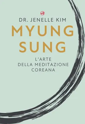 Subito Disponibile Myung Sung. L‘arte della meditazione coreana