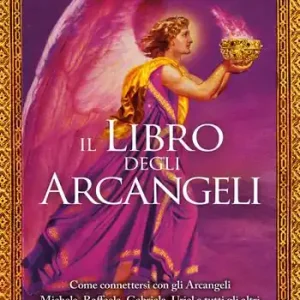 Offerta Lampo Il libro degli arcangeli. Come connettersi con gli arcangeli Michele, Raffaele, Gabriele, Uriel e tutti gli altri per ottenere guarigione, protezione e guida. Ediz. a colori