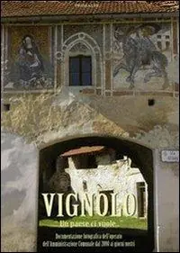 Spedito Oggi Vignolo. «Un paese ci vuole»