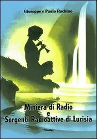 Miniera di radio e sorgenti radioattive di Lurisia. L‘emanazione prodigiosa Promozione Esclusiva