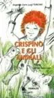 Esclusivo Crispino e gli animali. Storia di una amicizia