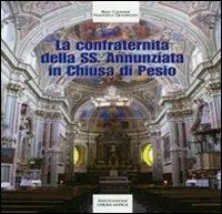 La confraternita della SS. Annunziata in Chiusa Pesio Prezzo Ridotto