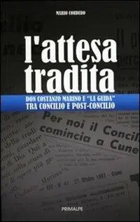 Ordina Subito L‘ attesa tradita. Don Costanzo Marino e «La guida» tra Concilio e post-Concilio