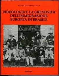 L‘ ideologia e la creatività dell‘immigrazione europea in Brasile Prezzo Di Fabbrica