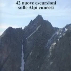 Quantità Limitata Anelli in quota. 42 nuove escursioni sulle Alpi cuneesi