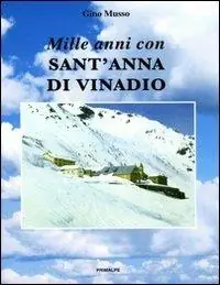 Popolare Mille anni con sant‘Anna di Vinadio. Ediz. illustrata