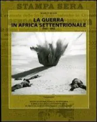 Consegna Rapida La guerra in Africa settentrionale 1940-1943