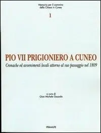 Ultima Occasione Pio VII prigioniero a Cuneo. Cronache ed avvenimenti locali attorno al suo passaggio nel 1809