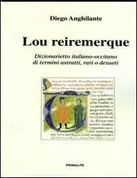 Promozione Lou reiremerquez. Dizionarietto italiano occitano di temini astratti, rari e desueti
