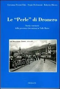 Le perle di Dronero. Storia e memorie della presenza vincenziana in Valle Maira Popolare