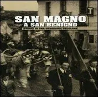 Prezzo Ridotto San Magno a San Benigno. Storia di una devozione secolare