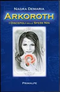 Direttamente Dal Produttore Arkoroth. I discepoli delle sfere nin