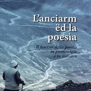 Ultima Occasione L‘ Anciarm ed la poesia. Il fascino della poesia in piemontese e in italiano