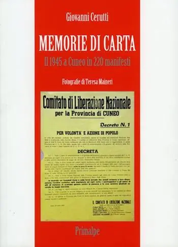 Memorie di carta. Il 1945 a Cuneo in 220 manifesti Direttamente Dal Produttore