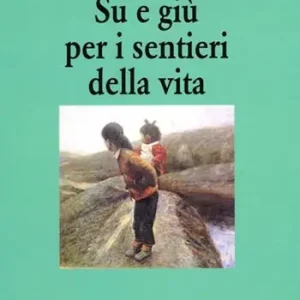 Spedito Oggi Su e giù per i sentieri della vita