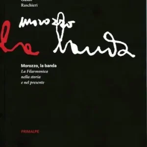 Spedizione Espresso Morozzo la banda. La filarmonica nella storia e nel presente