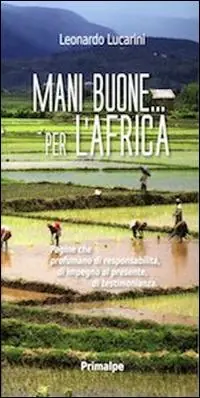 Prezzo Scontato Mani buone... per l‘Africa. Pagine che profumano di responsabilità, di impegno al presente, di testimonianza