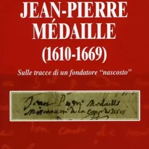 Super Prezzo Jean Pierre Medaille (1610-1669). Sulle tracce di un fondatore nascosto