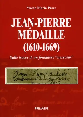 Super Prezzo Jean Pierre Medaille (1610-1669). Sulle tracce di un fondatore nascosto