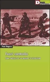 Fuori controllo. Idee militari di un mondo in disordine Ultima Occasione