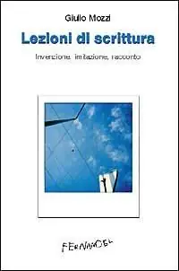 Saldi Lezioni di scrittura. Invenzione, imitazione, racconto