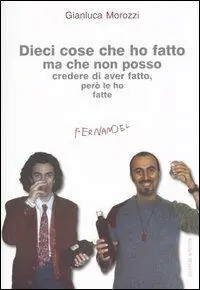 Dieci cose che ho fatto ma che non posso credere di aver fatto, però le ho fatte Prezzo Ridotto
