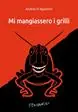 Compra Online Mi mangiassero i grilli