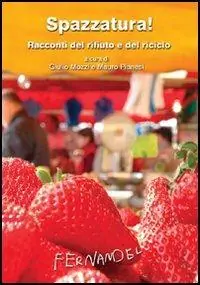 Spazzatura! Racconti del rifiuto e del riciclo Popolare
