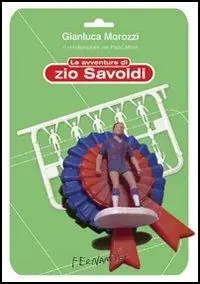 Le avventure di zio Savoldi Scelto Dai Clienti