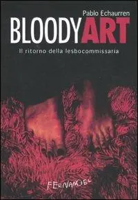 Bloody art. Il ritorno della lesbocommissaria Professionale