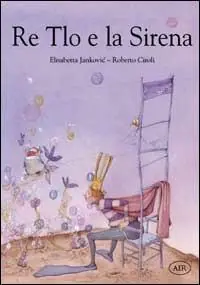 Re Tlo e la Sirena Novità
