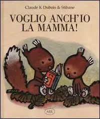 Voglio anch‘io la mamma! Subito Disponibile
