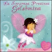 Compra Online La sorpresa preziosa di Gelsomina. Ediz. illustrata