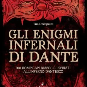 Must-Have Gli enigmi infernali di Dante. 100 rompicapi diabolici ispirati all‘inferno dantesco