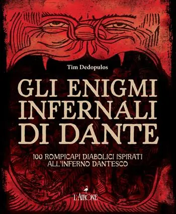 Must-Have Gli enigmi infernali di Dante. 100 rompicapi diabolici ispirati all‘inferno dantesco