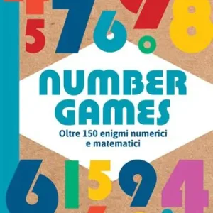 Number games. Oltre 150 enigmi numerici e matematici Professionale