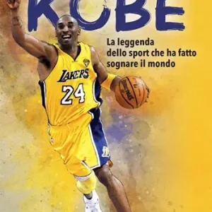 Kobe. Il mito sportivo che ha fatto sognare il mondo. Nuova ediz. Occasione Imperdibile