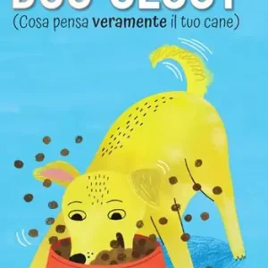 Occasione Imperdibile Dog-ology (Cosa pensa veramente il tuo cane)