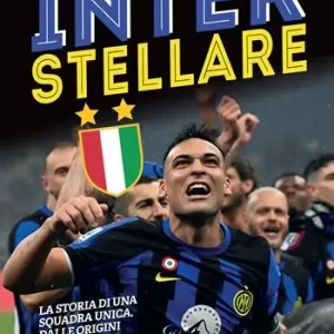 Inter stellare. La storia di una squadra unica, dalle origini fino allo straordinario scudetto n.20 Professionale